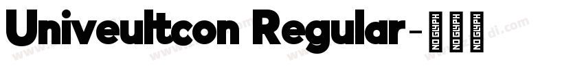Univeultcon Regular字体转换 Univeultcon Regular字体转换